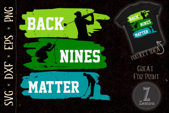 Back Nines Matter Funny Golf SVG: Graphics for T-Shirt Designs