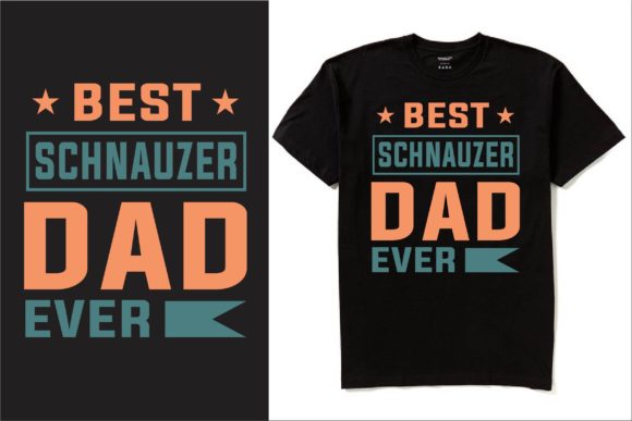 Best Schnauzer Dad T-shirt Design: Graphics for Real Creators