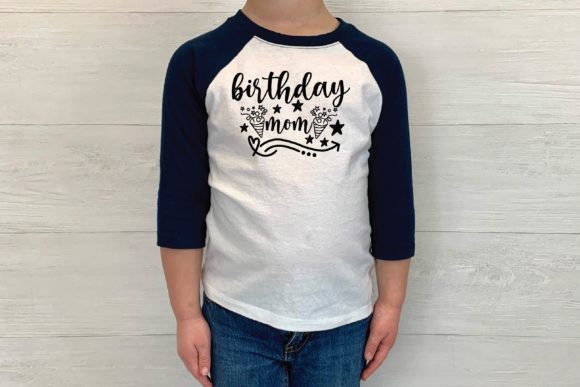 Birthday Mom Svg Graphics and T-Shirt Designs Review