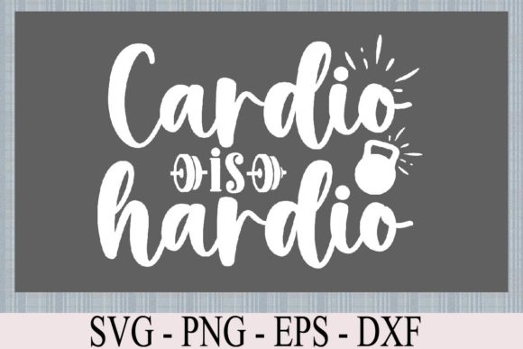 Cardio is Hardio Funny Gym Svg Quote: A Practical Graphics Review