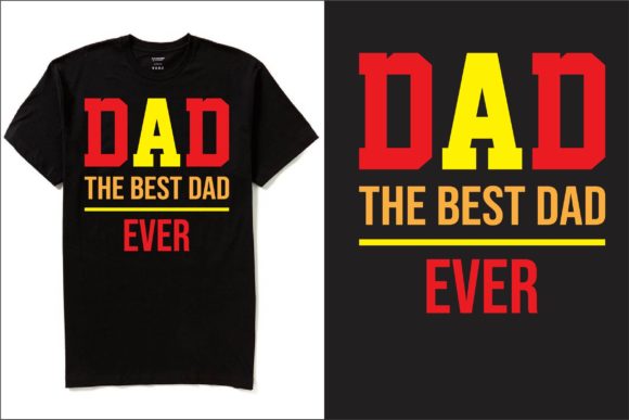 Dad the Best Ever T-shirt Design Graphics Review