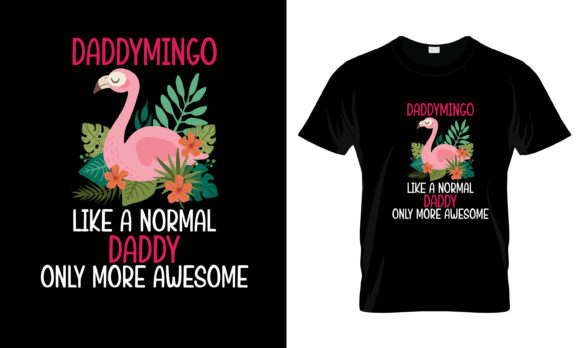 Daddymingo Like a Normal Daddy T-Shirt Graphics and Print Templates Review