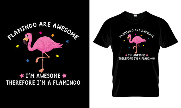 Flamingo Are Awesome I m Awesome T-Shirt Graphics and Print Templates Review
