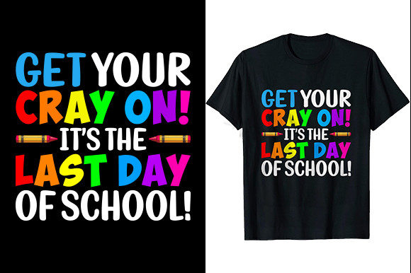 Get Your Cray on Last Day of School