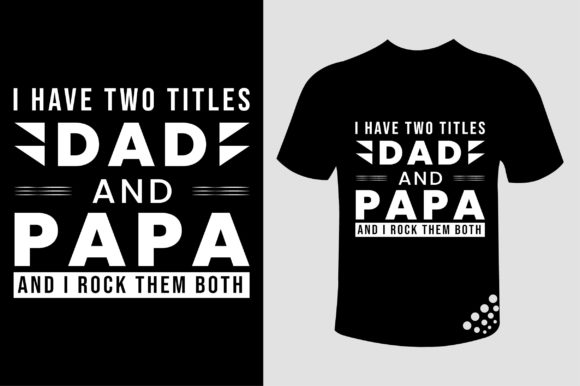 I Have Two Titles Dad and Papa Graphics and Print Templates Review