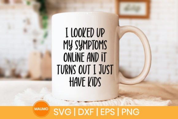 I Just Have Kids Funny Parents Svg Graphics for Print Templates