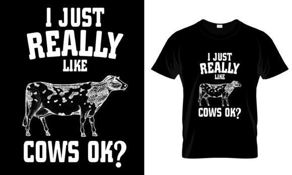 I Just Really Like Cows Ok T-Shirt Graphics and Print Templates Review