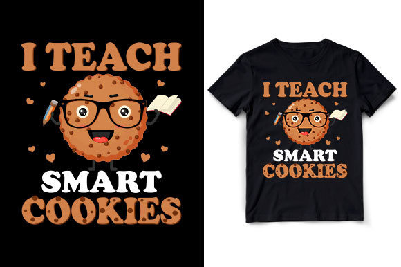 I Teach Smart Cookies: Premium Graphics for T-Shirt Designs