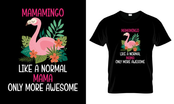 Mamamingo Like a Normal Mama T-Shirt Graphics and Print Templates Review